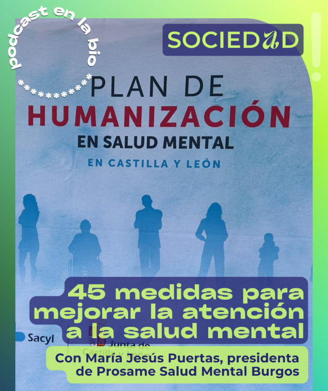 Reflexionamos en ViveBurgos sobre el Nuevo Plan de Humanización en Salud Mental de Castilla y León